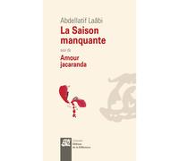 La saison manquante suivi de Amour Jacaranda - Abdellatif Laâbi - La Difference - broché - Poésie