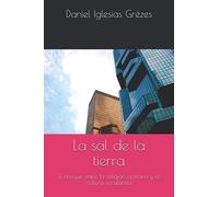 La Sal De La Tierra: El Choque Entre La Religión Cristiana Y La Cultura Secularista