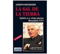 La Sal De La Tierra : Quién Es Y Cómo Piensa Benedicto Xvi