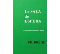 LA SALA DE ESPERA: (Crónica de la Medicina actual)