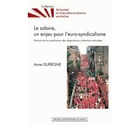La Salaire, Un Enjeu Pour L'euro-Syndicalisme - Histoire De La Coordination Des Négociations Collectives Nationales