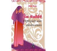 La Salât: La prière expliquée aux adolescentes