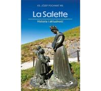La Salette. Histoire et actualité