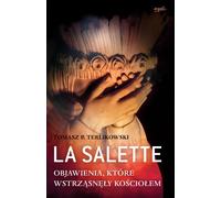 La Salette - Tomasz P. Terlikowski (livre en polonais)
