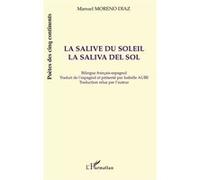 La salive du soleil La saliva del sol - Manuel Moreno Diaz - L'harmattan - broché - Poésie