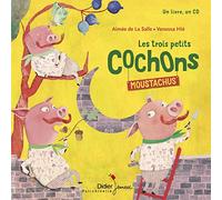 La Salle, Aimée de - Les Trois Petits Cochons moustachus