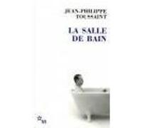 La salle de bain Jean-Philippe Toussaint (Auteur)