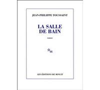 La salle de bain Jean-Philippe Toussaint (Auteur)