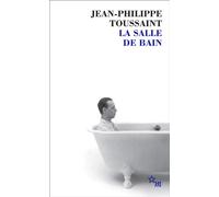 La salle de bain - Jean-Philippe Toussaint - Minuit - Poche - Roman