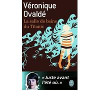 La salle de bain du Titanic Véronique Ovaldé (Auteur)