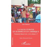 Anne Monssus – La salsa cubaine en Europe et en Amérique – Comment danse-t-on « a lo cubano » ?
