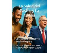 La Salud del Pastor y La Iglesia: La Comisión Apostólica en La Estrategia de Jesús y El Discipulado