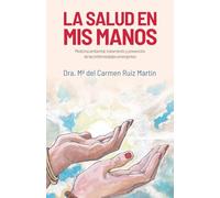 LA SALUD EN MIS MANOS: Medicina ambiental, tratamiento y prevención de las enfermedades emergentes