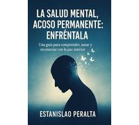 LA SALUD MENTAL, ACOSO PERMANENTE: ENFRÉNTALA
