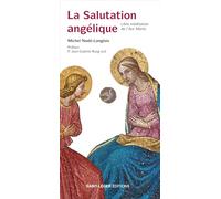 La salutation angélique: Libre méditation de l'Ave Maria