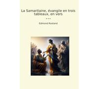 La Samaritaine, évangile en trois tableaux, en vers