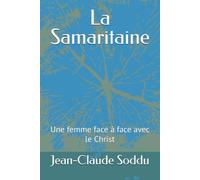La Samaritaine: Une femme face à face avec le Christ