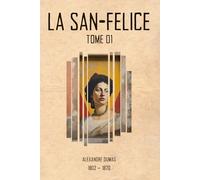 La San-Felice (Illustré): Tome 01
