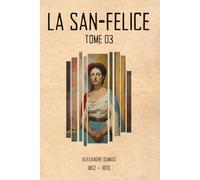 La San-Felice (Illustré): Tome 03