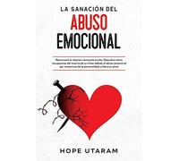 La Sanación Del Abuso Emocional