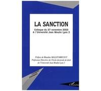 La sanction Colloque du 27 novembre 2003 à l'Université Jean Moulin Lyon 3 - Collectif - L'harmattan - broché - Actes
