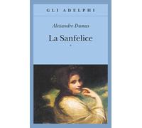 La Sanfelice (Volumes 1 et 2)