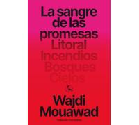 La sangre de las promesas: Litoral - Incendios - Bosques - Cielos