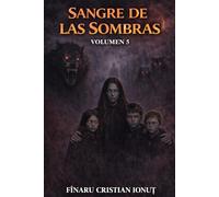 LA SANGRE DE LAS SOMBRAS - Volumen 5: El mundo ya no puede salvarse. Solo controlarse