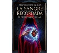 LA SANGRE RECORDADA: EL DESPERTAR DEL LINAJE