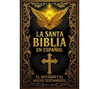 La Santa Biblia: Edición Completa del Antiguo y Nuevo Testamento - El Texto Sagrado que Narra la Creación, la Historia del Pueblo de Israel, la Vida ... Eterna de Redención para la Humanidad 3.