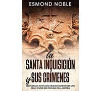 La Santa Inquisición Y Sus Crímenes