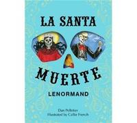 Dan M. Pelletier – La Santa Muerte Lenormand – Redfeather