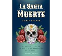 La santa muerte/ The Holy Death
