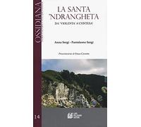 La santa 'ndrangheta. Da «violenta» a «contesa»