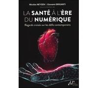 La santé à l’ère du numérique Regards croisés sur les défis contemporains - Nicolas Neysen - Umons Universitaires Eds - broché - Scolaire / Universitaire