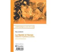 La santé à l'écran : Médecine et patients au cinéma de Guy Lesoeurs (1 septembre 2003) Broché