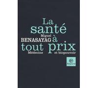 La santé à tout prix: Médecine et biopouvoir