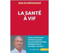 La santé à vif Jean de Kervasdoué (Auteur)