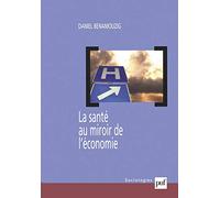 La santé au miroir de l'économie: Une histoire de l'économie de la santé en France