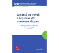 La sante au travail a l'epreuve des nouveaux risques collect - Dedessus-Le-Mou - Technique Et Documentation - broché - Livre