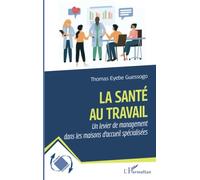 La santé au travail: Un levier de management dans les maisons d'accueil spécialisées