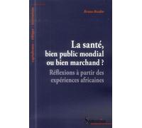 La santé, bien public mondial ou bien marchand ? Réflexions à partir des expériences africaines - PU Septentrion - Presses Universitaires Du Septen-Trion - broché - Essai