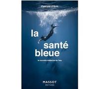 La santé bleue - La nouvelle médecine de l'eau Pascale d' Erm (Auteur)