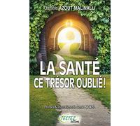 La santé - Ce trésor oublié !