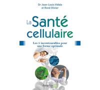 La santé cellulaire: Les 5 incontournables pour une forme optimale