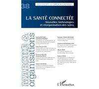 La santé connectée Nouvelles technologies et réorganisation des soins - Collectif - L'harmattan - broché - Revue