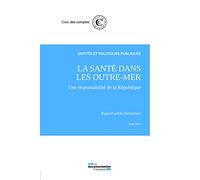 La santé dans les outre-mer : Une resposabilité de la république