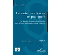La santé dans toutes les politiques Laurence Warin (Auteur), Didier-Roland Tabuteau (Préface), Jean-David Dreyfus (Préface)