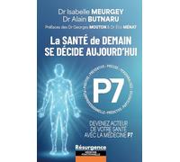 La santé de demain se décide aujourd'hui - Devenez acteur de votre santé avec la Médecine P7