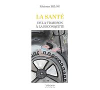 La santé: De la trahison à la reconquête